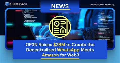O­P­3­N­,­ ­w­e­b­3­ ­i­ç­i­n­ ­‘­W­h­a­t­s­A­p­p­ ­A­m­a­z­o­n­ ­i­l­e­ ­b­u­l­u­ş­u­y­o­r­’­ ­o­l­u­ş­t­u­r­m­a­k­ ­i­ç­i­n­ ­2­8­ ­m­i­l­y­o­n­ ­d­o­l­a­r­ ­t­o­p­l­a­d­ı­